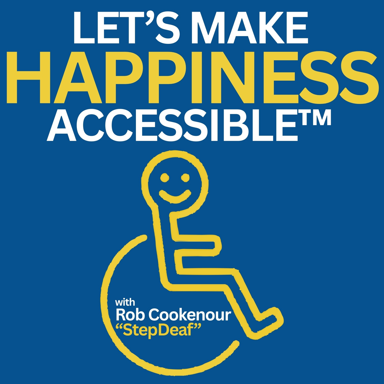 Logo of Let's Make Happiness Accessible with Rob Cookenour as StepDeaf